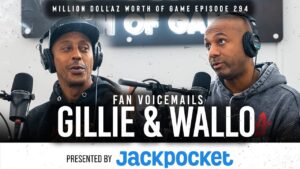 Gillie and Wallo Drop Industry Gems and Life Advice on Million Dollaz Worth of Game.