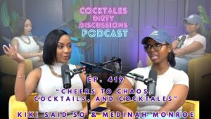 Kiki and Medinah on Humor, Life’s Quirks, and Cocktails in This Week’s Whirlwind Episode.