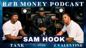 Sam Hook Talks Industry Secrets, R&B Hits, and His Entrepreneurial Journey on R&B Money Podcast.