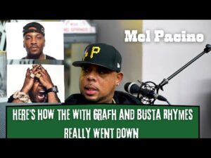 Mel Pacino Sets the Record Straight on Grafh and Busta Rhymes Altercation