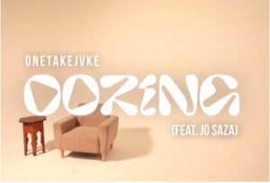 ONETAKEJVKE Sets to Drop New Single “OOZING” Featuring Jo Saza