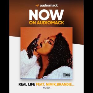 Melks Releases “Real Life” Featuring Nim K, Brandie Blaze & Isha!.