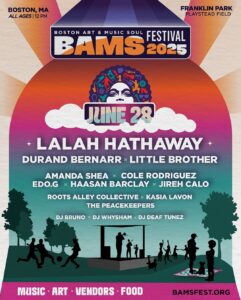 BAMS Fest 2025: Boston’s Biggest Celebration of Soul, Hip-Hop & Culture is Back!