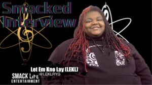 LEKL Talks Viral Success, DMV Roots & Industry Moves on Smack Life TV.