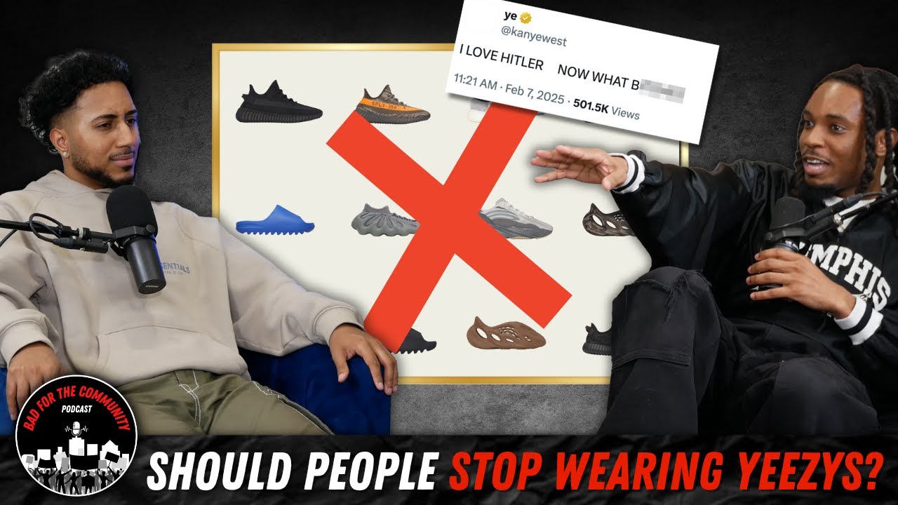 Should We Still Wear Yeezys & Listen to Kanye? ‘Bad For The Community’ Podcast Debates the Ethics of Canceling Artists.