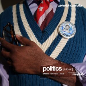 CalvinKleinCaterpillar Releases “politics,” Reflecting on Legacy, Pressure & Cultural Expectation.