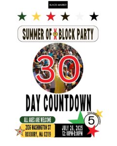 Black Market Nubian’s 5th Annual Block Party ‘Summer of X’ Returns to Roxbury This July.