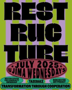 Boston Ujima Project Launches RE/STRUCTURE Workshop Series Focused on Cooperative Transformation.