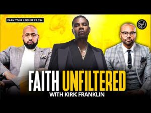 Kirk Franklin & Norman Gyamfi Talk Gospel’s Future, Business Moves & Spiritual Authenticity on ‘Earn Your Leisure’.
