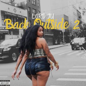 Lord Ju Announces Upcoming Single “Back Outside 2” Set for Release This August.