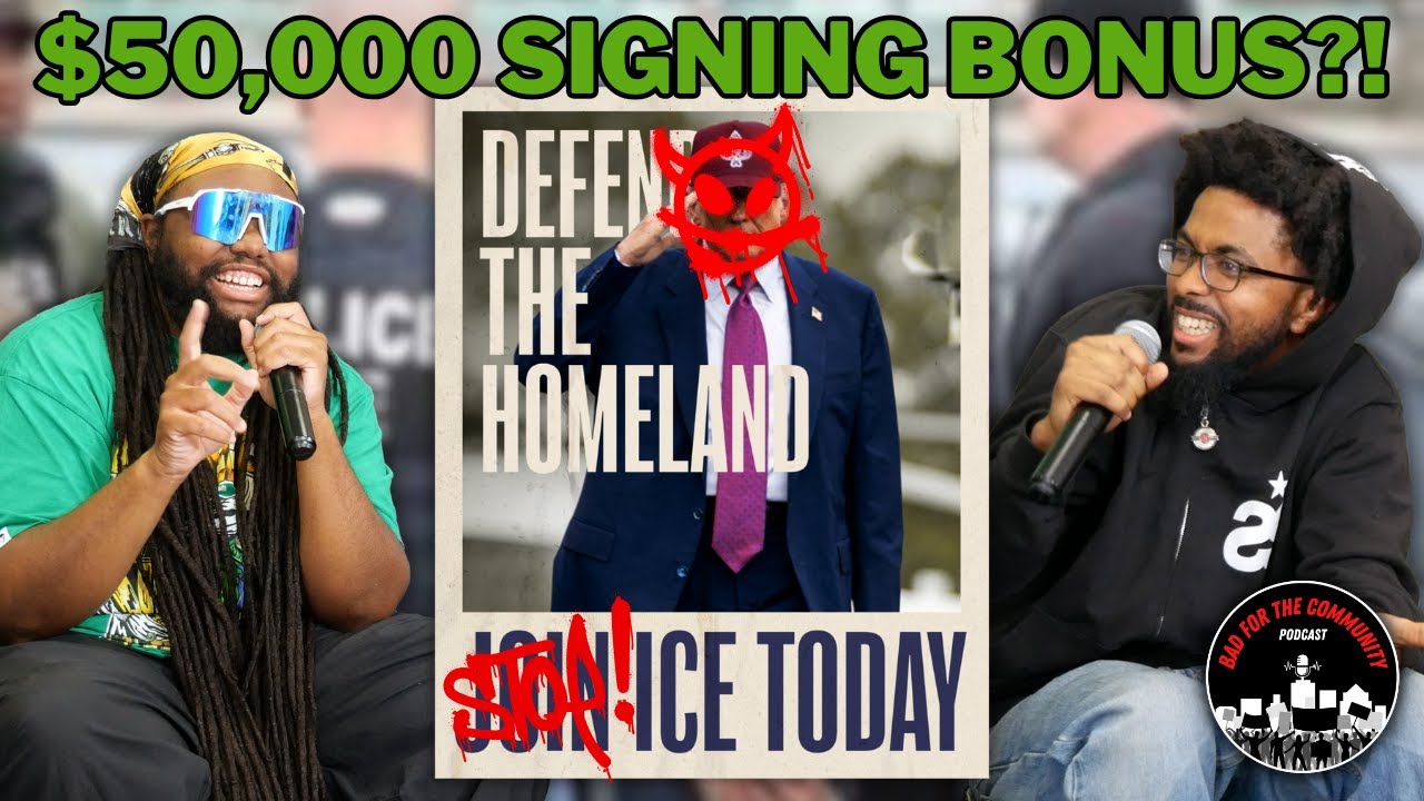 ‘Bad For The Community’ Podcast Weighs In on Alleged ICE Recruitment Incentives.