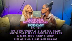 CockTales Dirty Discussions Goes All In on Marriage Insurance, Emotional Availability & the Soft Life Black Women Deserve.