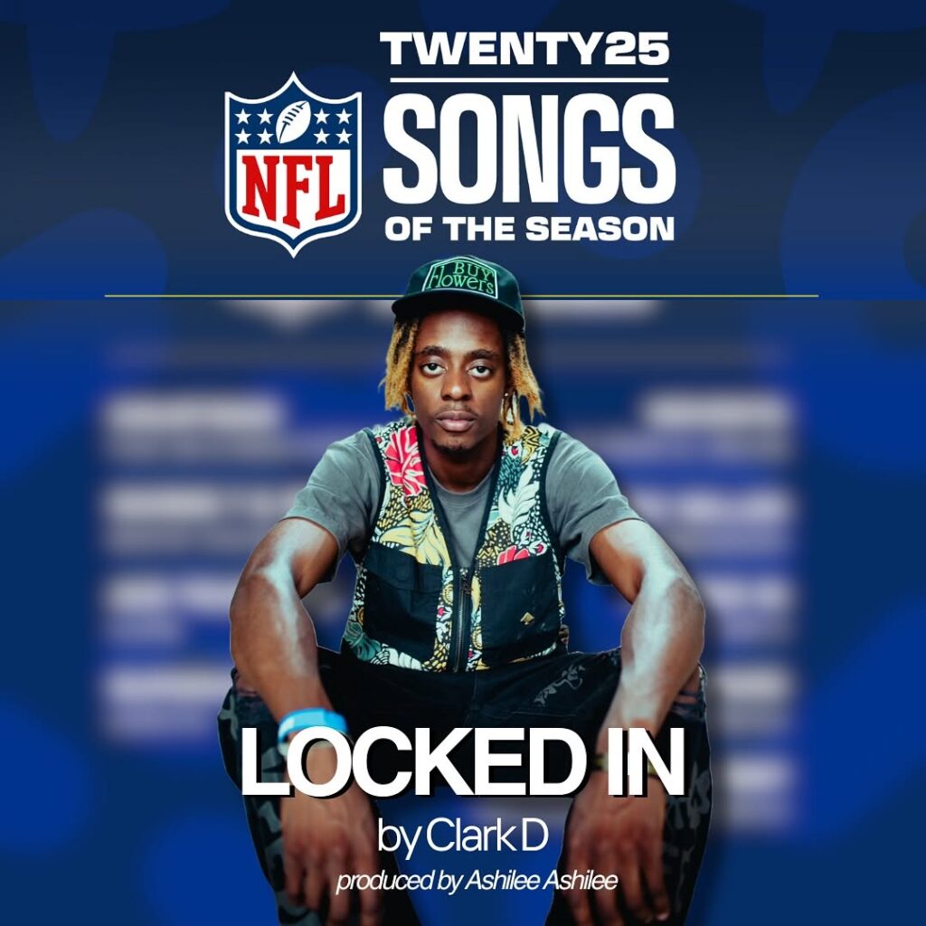 Clark D’s “Locked In” Added to NFL’s 2025 Songs of the Season Playlist.