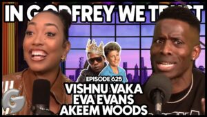 Godfrey Talks Vishnu Vaka’s International Tour, Eva Evans Dedication & DJ Vlad Tension on In Godfrey We Trust.