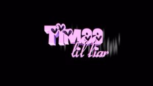 Timaa Shares New Single “Lil Liar” With Official Video