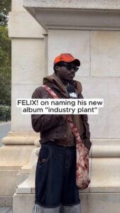 Felix! Explains the Concept Behind His Album “Industry Plant”