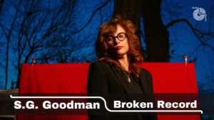 S.G. Goodman Talks New Album, Explores Heritage, Storytelling, and Sonic Growth on Broken Record Podcast